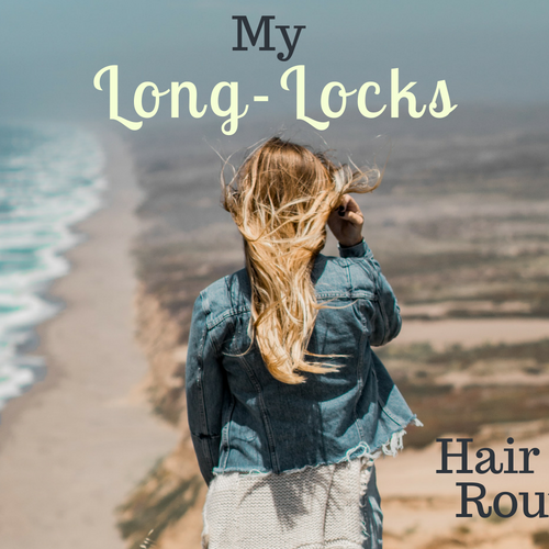 My Long-Locks: Hair Care Routine