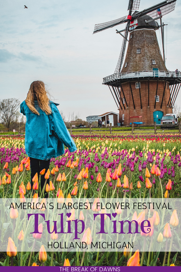 Discover Tulip Time in Holland, Michigan The Break of Dawns